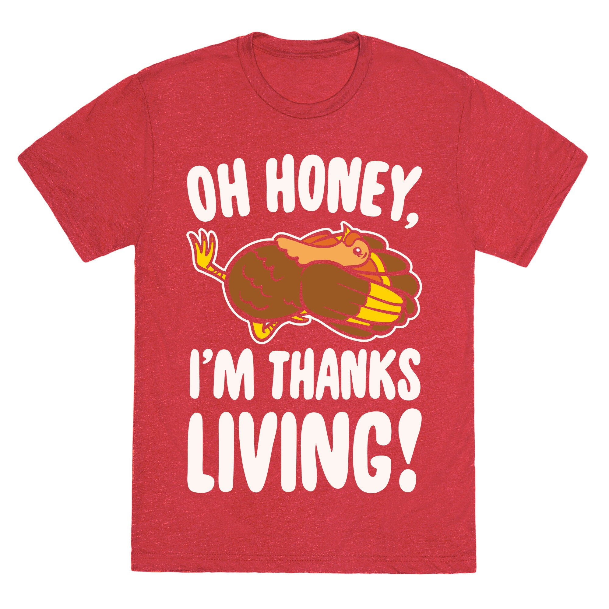Oh Honey I'm Thanksliving Parody White Print Unisex Triblend Tee
